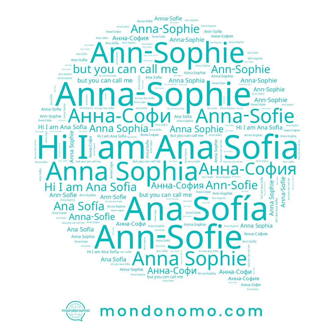 name Ann-Sofie, name Anna Sophia, name Ann-Sophie, name Anna-Sofie, name Анна-Софи, name Анна-София, name Anna Sophie, name Anna-Sophie, name Ana Sofía, name Ana Sofia